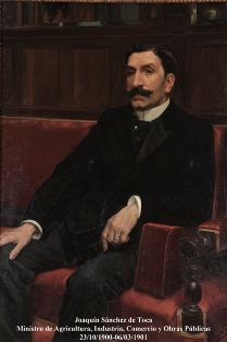 Joaquín Sánchez de Toca. Ministro de Agricultura, Industria, Comercio y Obras Públicas (23-10-1900 a 06-03-1901). Pintor: Luis Menéndez Pidal...
